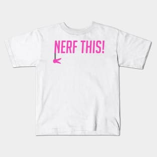 Nerf this! Kids T-Shirt